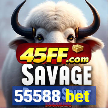 55588 bet